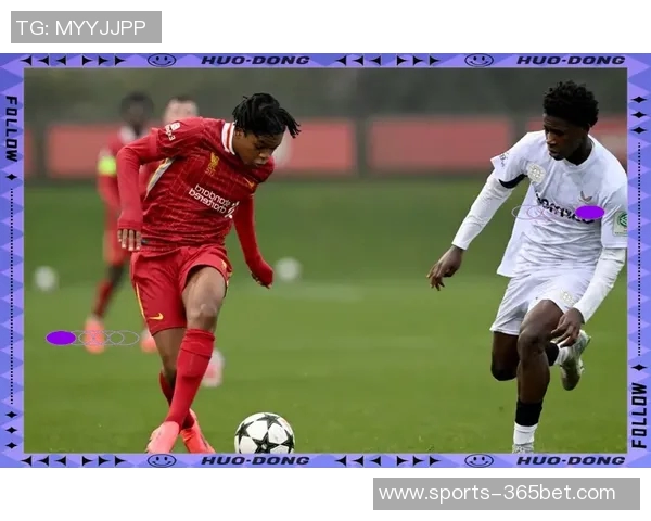 利物浦青训新星皮林期待更多一线队训练机会与成年队比赛经验 利物浦青训新星皮林期待更多一线队训练机会与成年队比赛经验